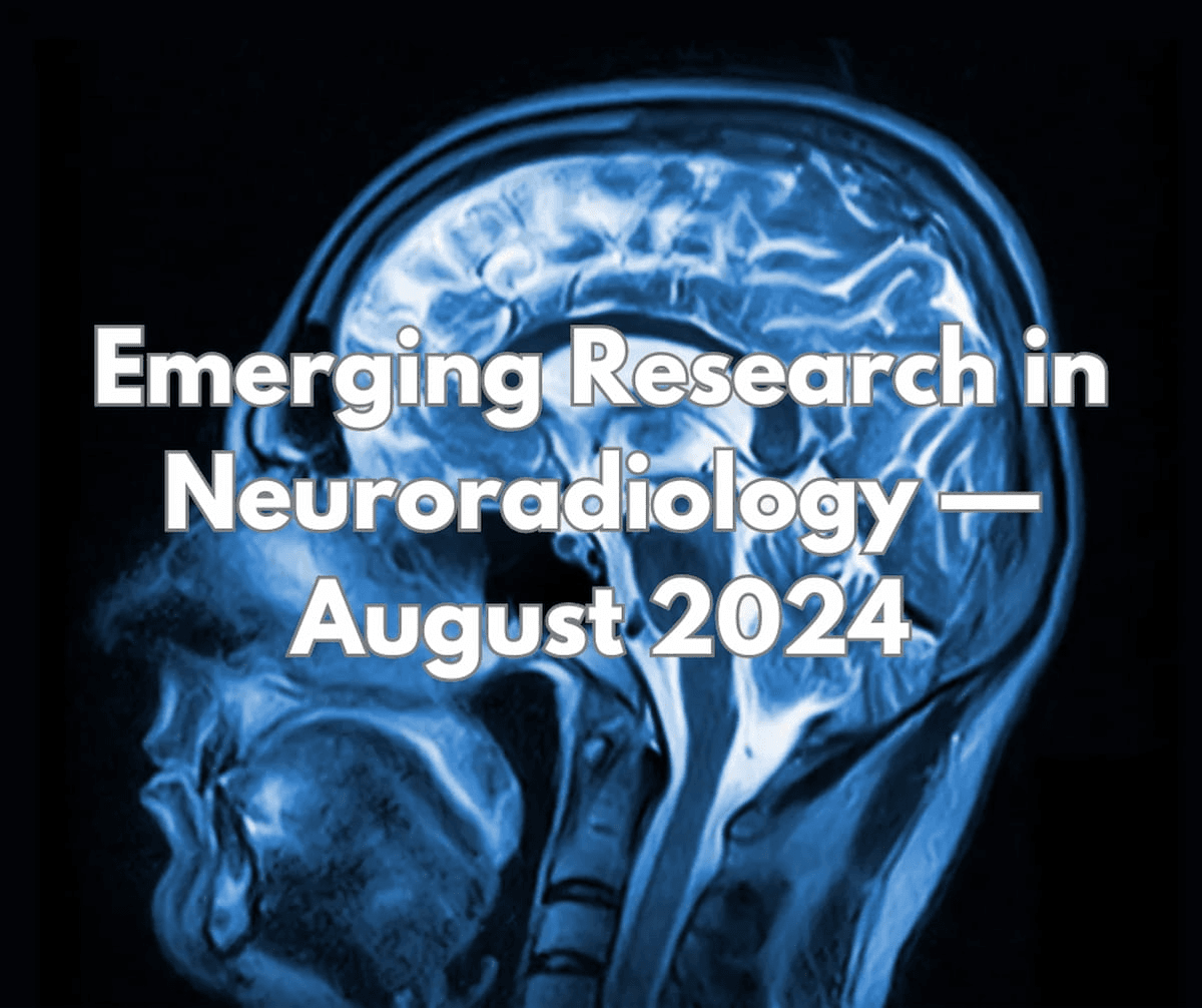 Emerging Research in Neuroradiology — August 2024