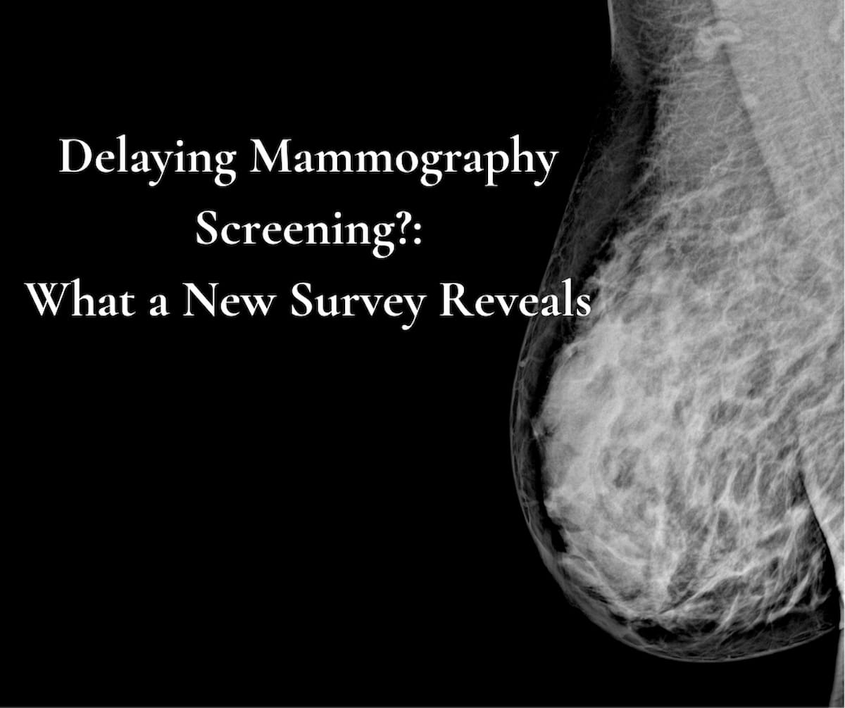 Delaying Mammography Screening? What a New Survey Reveals